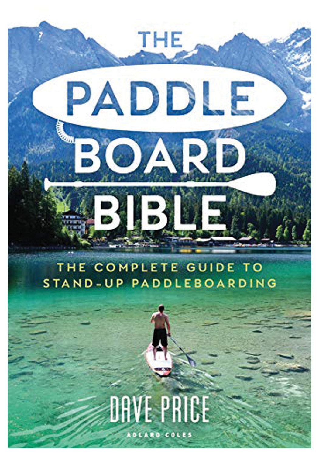 The Paddleboard Bible | Backcountry Sportsman